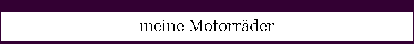 meine Motorr�der