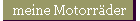 meine Motorr�der